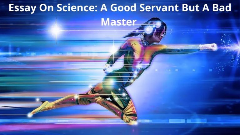 Essay On Science A Good Servant But A Bad Master