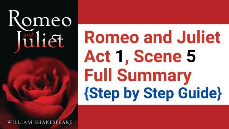 Romeo and Juliet Act 1, Scene 5 Full Summary