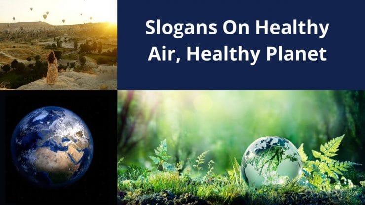 Slogans On Healthy Air, Healthy Planet