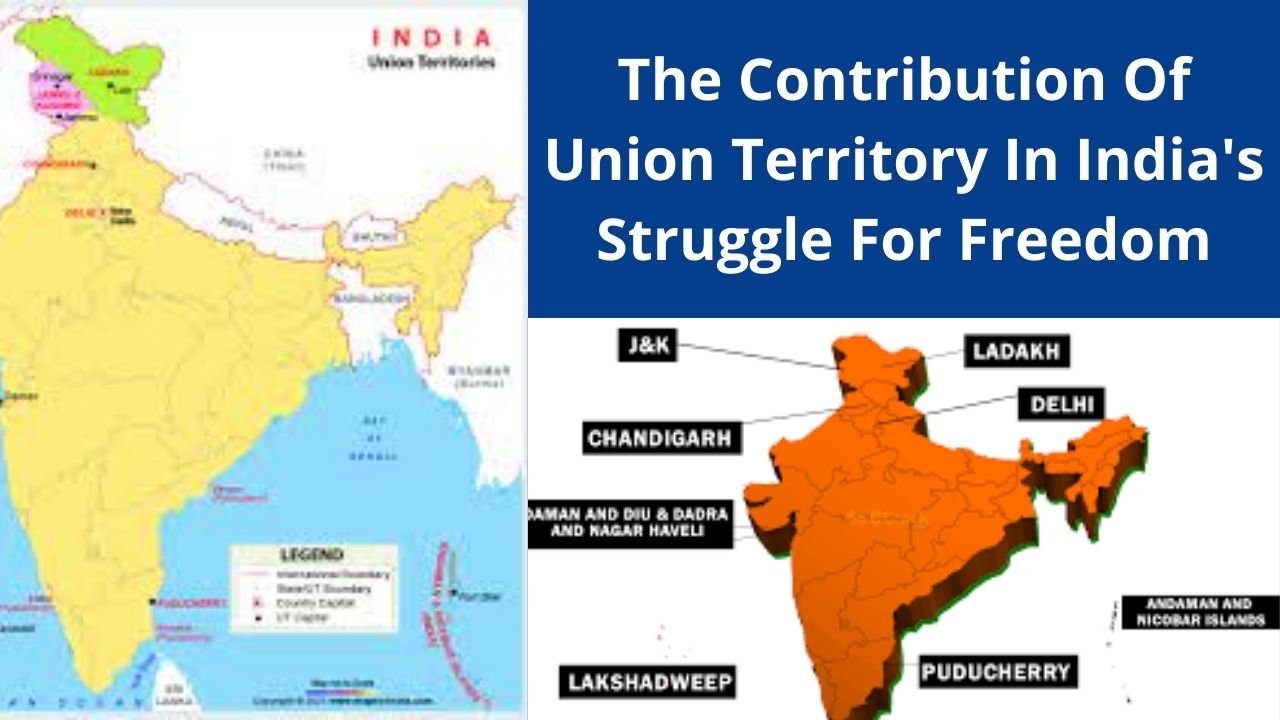 The Contribution Of Union Territory In India's Struggle For Freedom