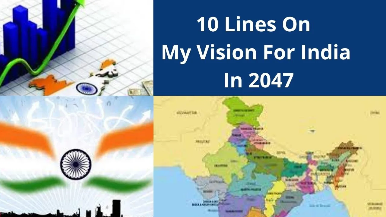 10 Lines On My Vision For India In 2047