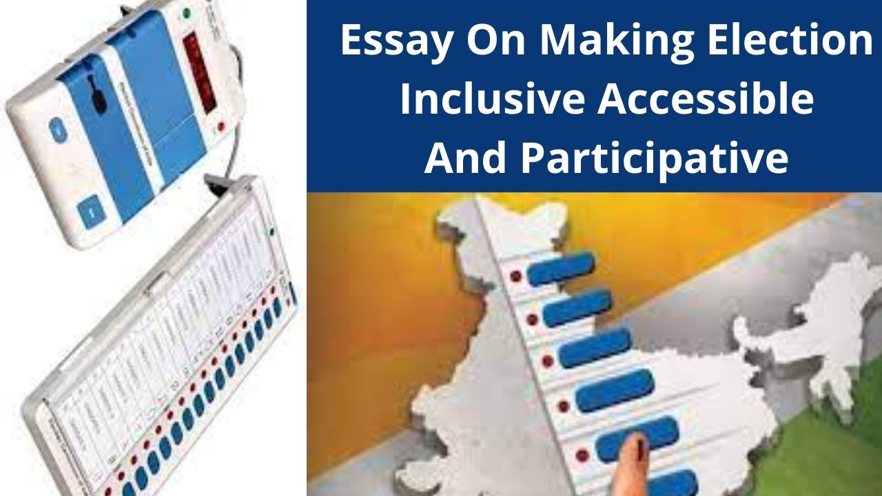 Essay On Making Election Inclusive Accessible and Participative