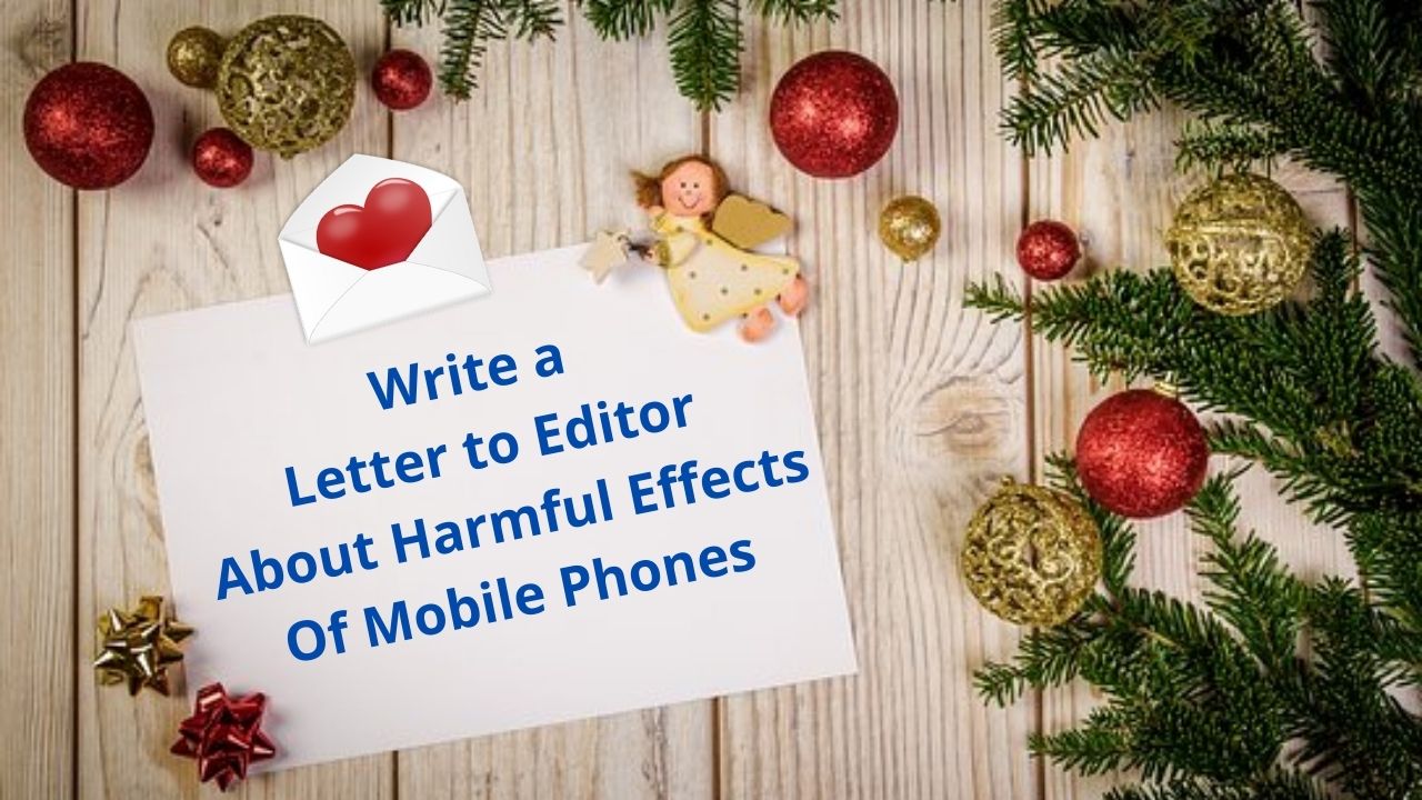 Write a Letter to Editor About Harmful Effects Of Mobile Phones