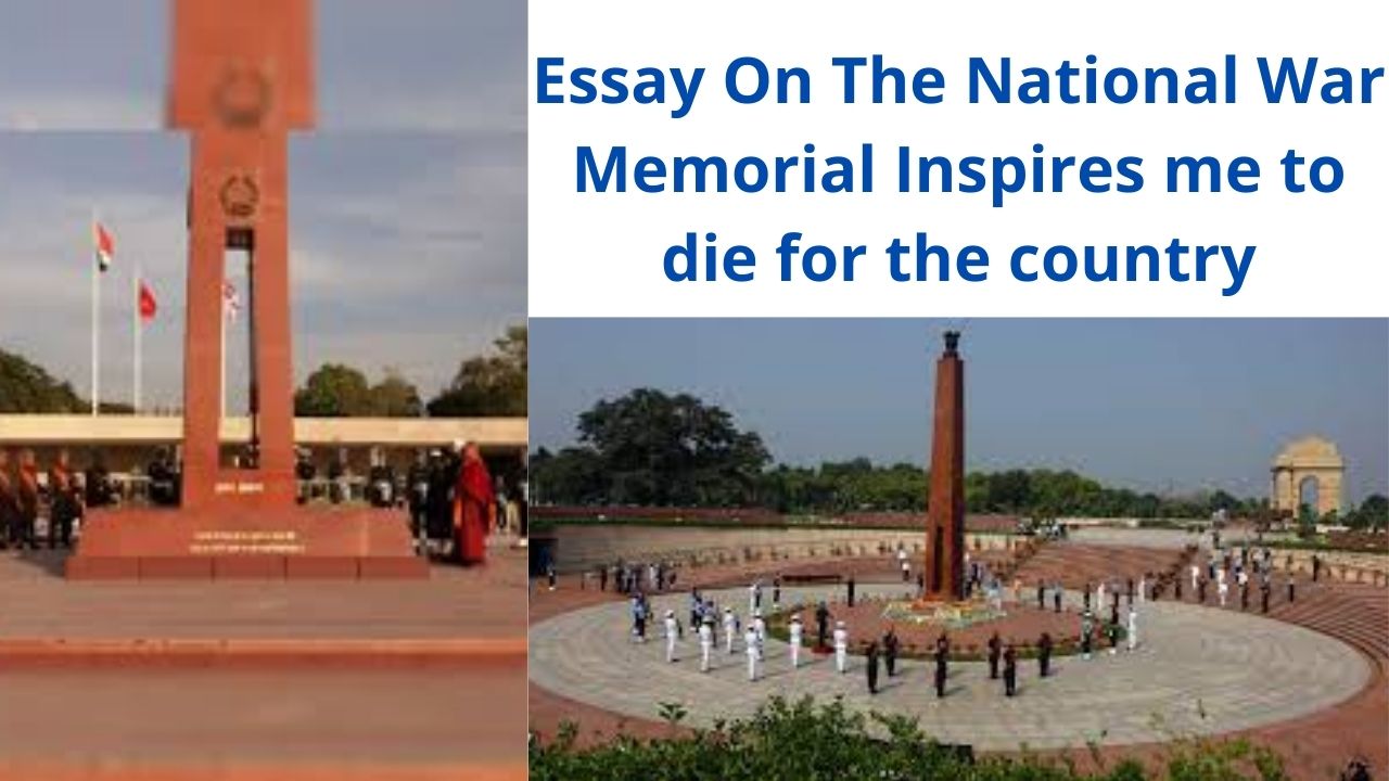 essay on national war memorial inspires me to