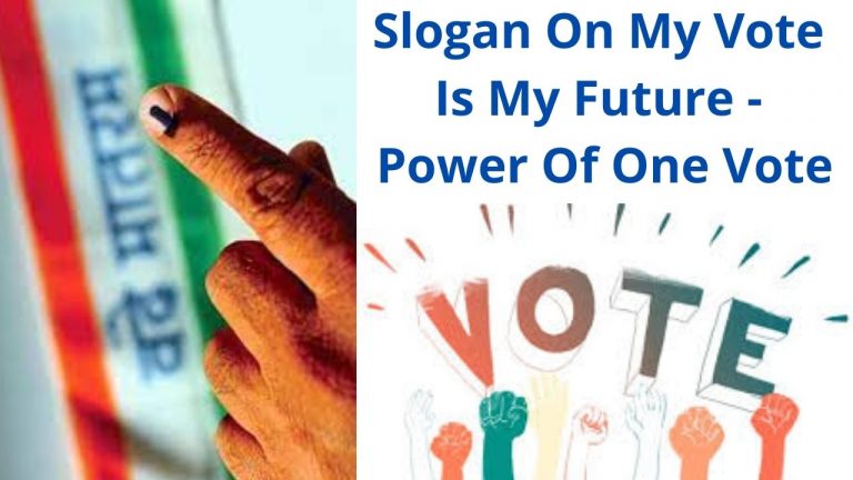 Slogan On My Vote Is My Future - Power Of One Vote
