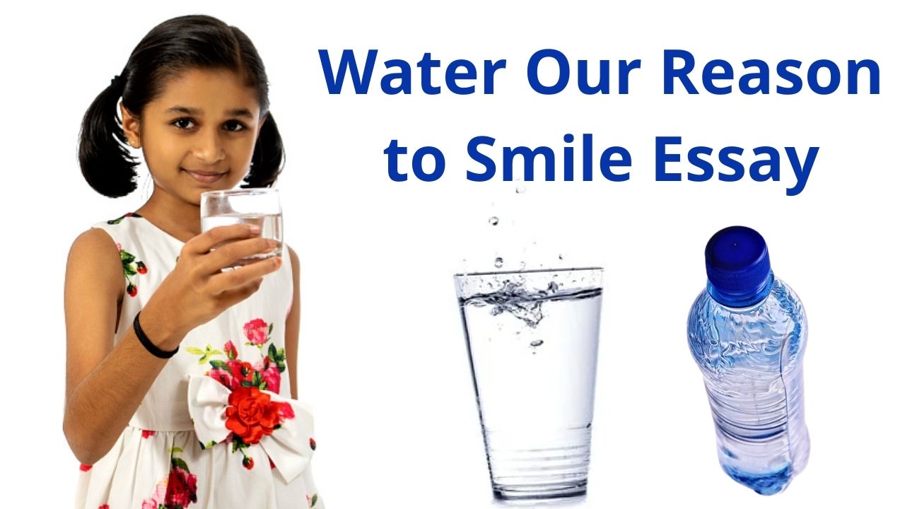 Water Our Reason to Smile Essay