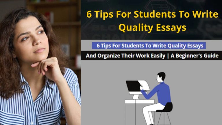 6 Tips For Students to Write High-Quality Essays