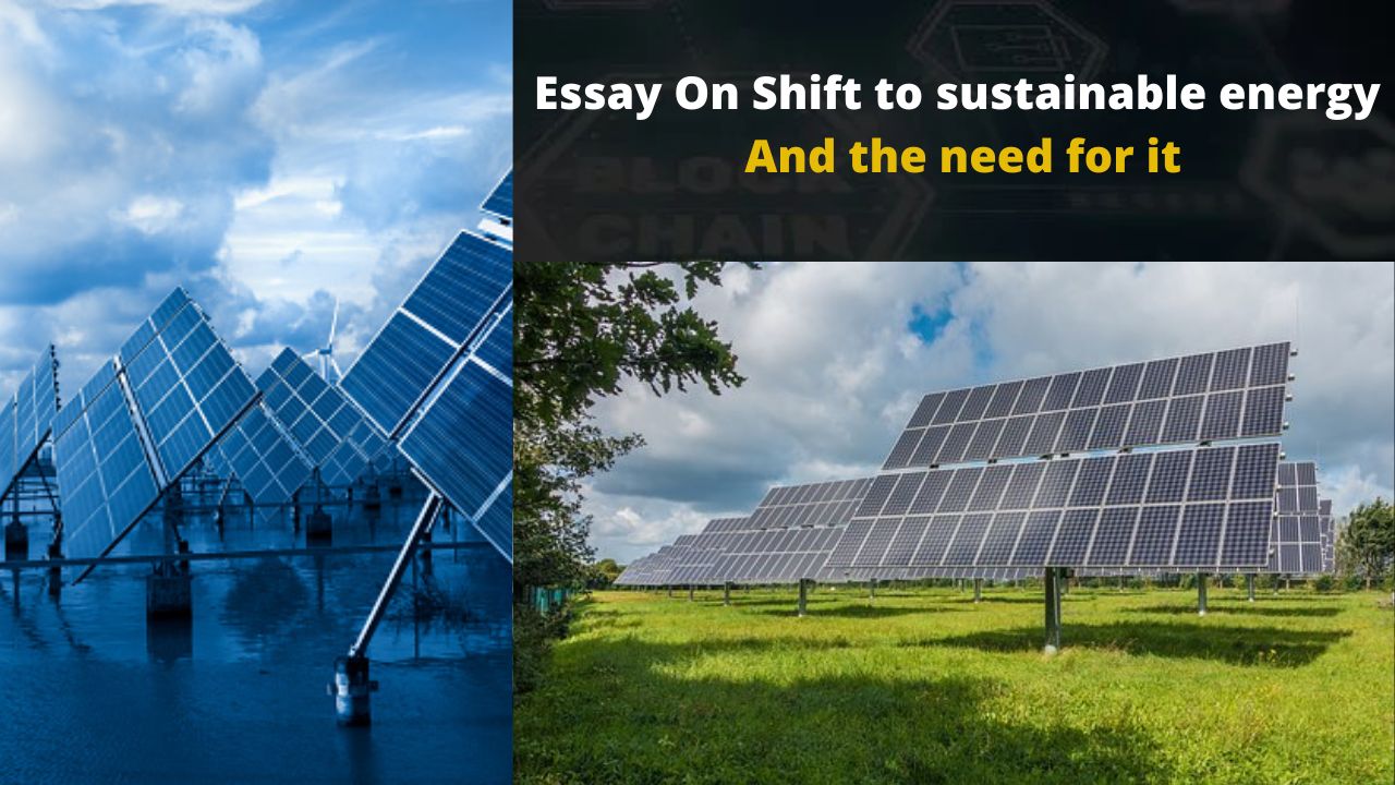 Essay On Shift to sustainable energy and the need for it