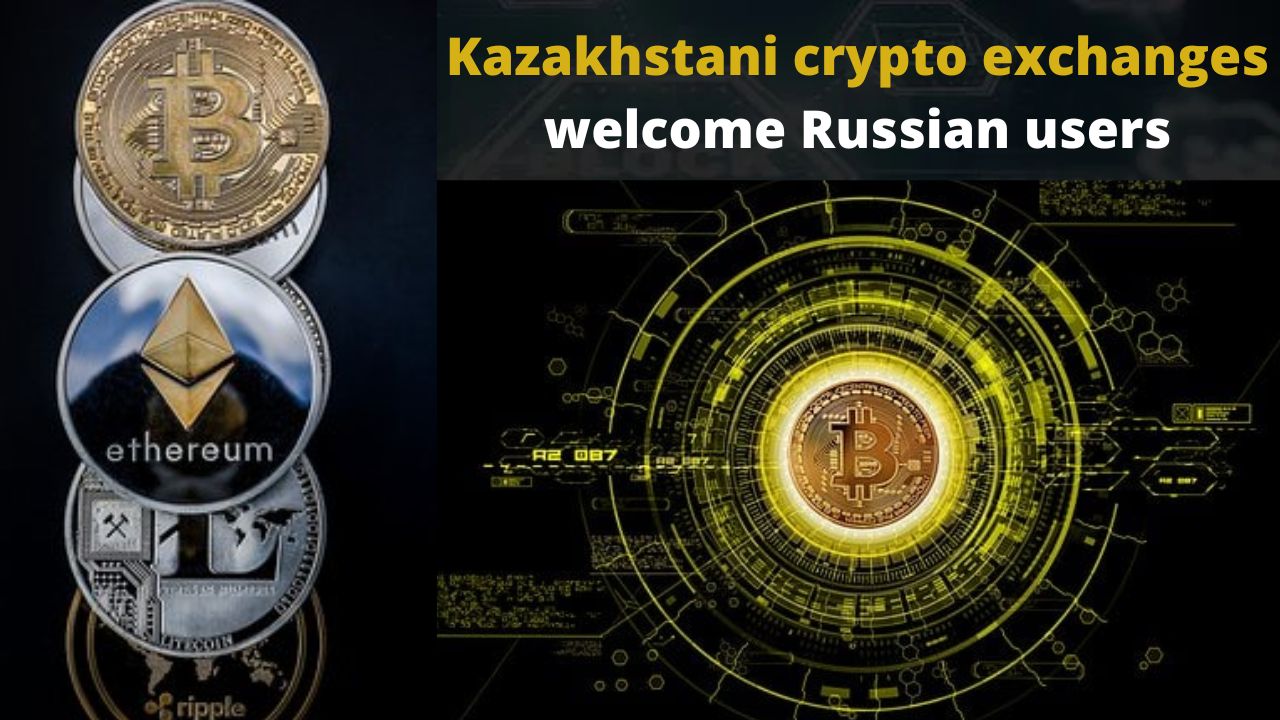 Kazakhstani crypto exchanges welcome Russian users