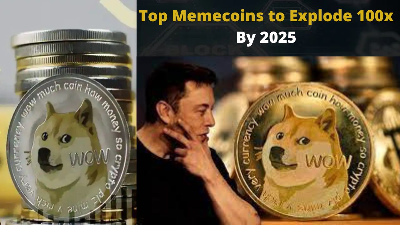 Top Memecoins to Explode 100x By 2025