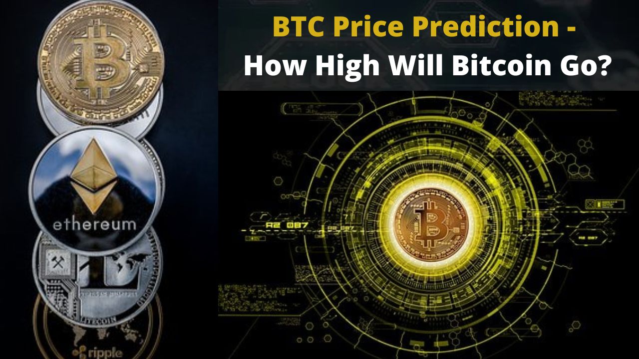 BTC Price Prediction - How High Will Bitcoin Go