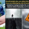 Should people who care about the long-term future focus on reducing the risk of human extinction, or instead on trying to make the world go better in futures where humanity survives a long time?