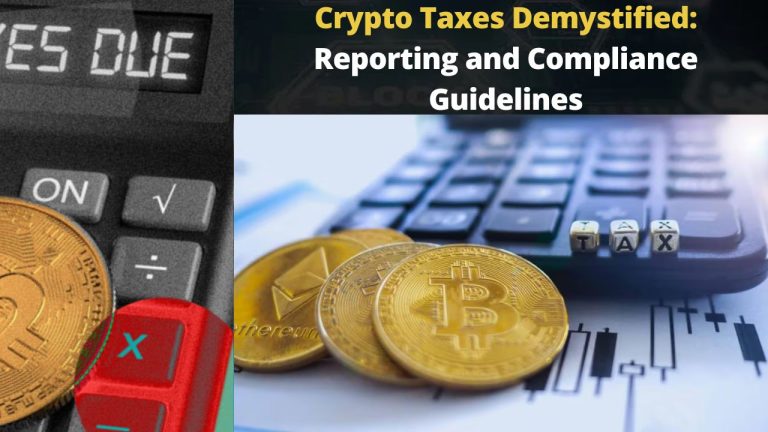 Crypto Taxes Demystified: Reporting and Compliance Guidelines